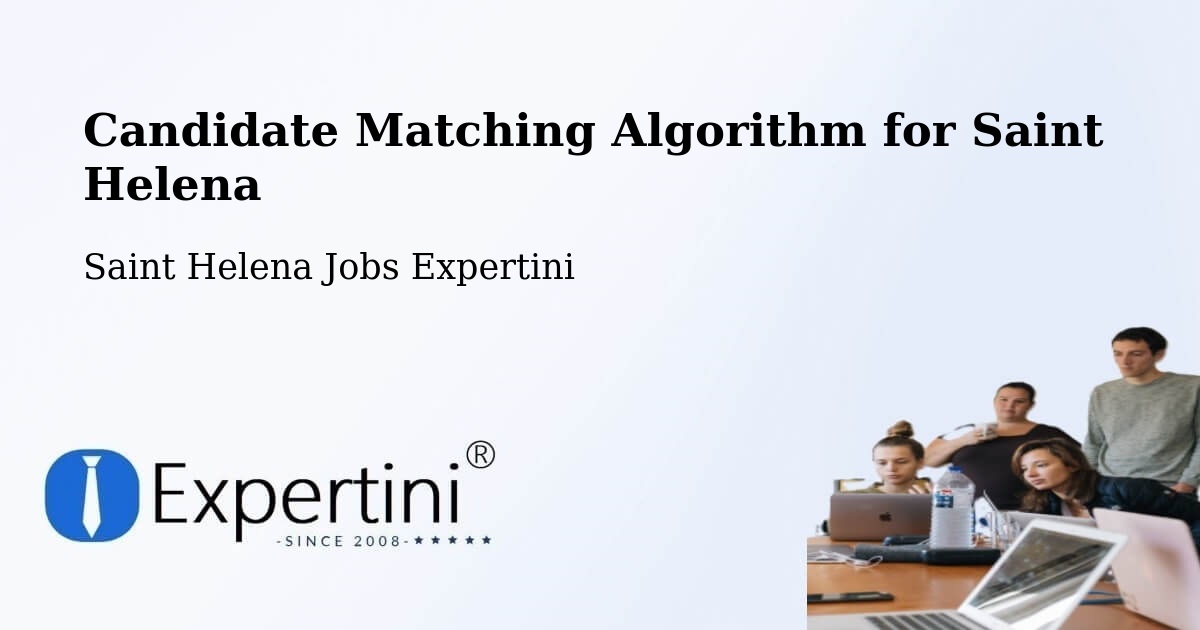 Candidate Matching Algorithm Overview – Georgetown - Saint Helena Jobs Expertini
