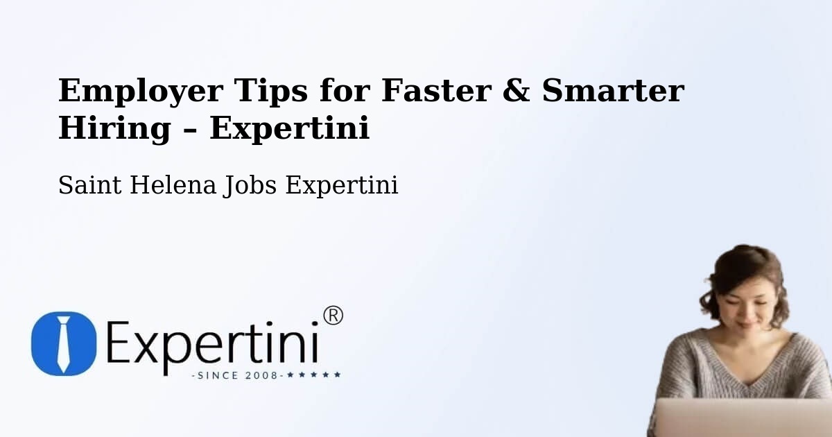 Employer Tips for Hiring & Recruitment – Georgetown - Georgetown, Saint Helena Jobs Expertini