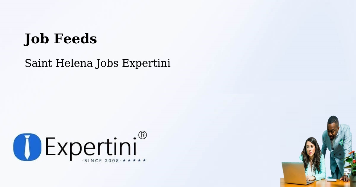 Job Listings Feed – Georgetown - Saint Helena Jobs Expertini